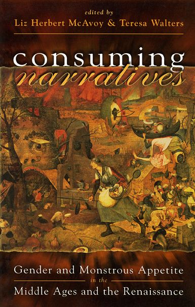 Consuming Narratives: Gender and Monstrous Appetites in the Middle Ages and the Renaissance