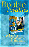 Double Loyalties: South Asian Adolescents in the West