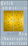 Welsh Communities: New Ethnographic Perspectives