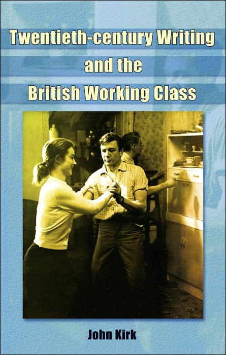 British Working Class in the Twentieth Century: Film, Literature and Television