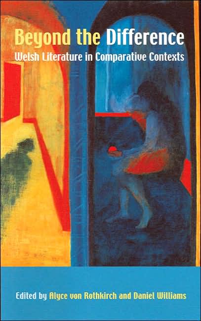 Beyond the Difference: Welsh Literature in Comparative Contexts