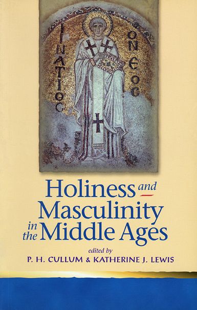 Holiness and Masculinity in Medieval Europe