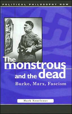 Monstrous and the Dead: Burke, Marx, Fascism