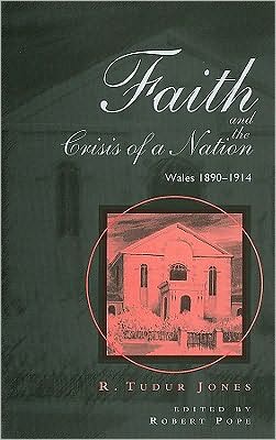 Faith and the Crisis of a Nation: Wales 1890-1914