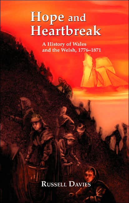 Hope and Heartbreak: A Social History of Wales 1789-1870
