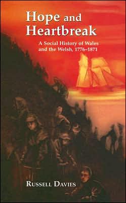 Hope and Heartbreak: A Social History of Wales 1789-1870