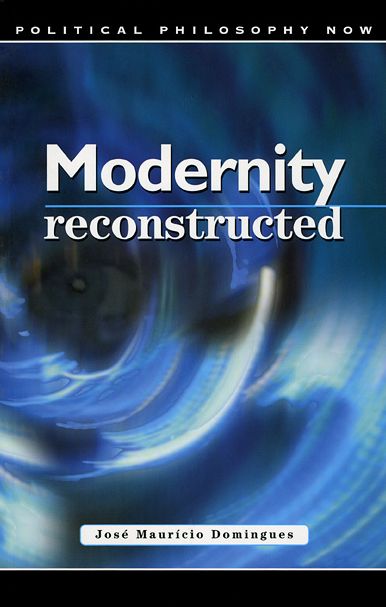 Modernity Reconstructed: Freedom, Equality, Solidarity, and Responsibility