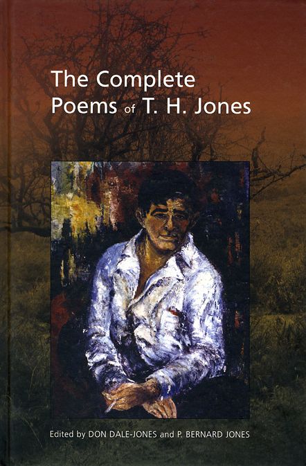 The Complete Poems of T. H. Jones: 1921-1965