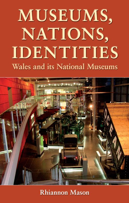 Museums, Nations, Identities: Wales and Its National Museums