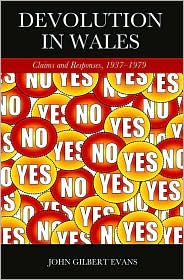 Devolution in Wales: Claims and Responses, 1937-1979