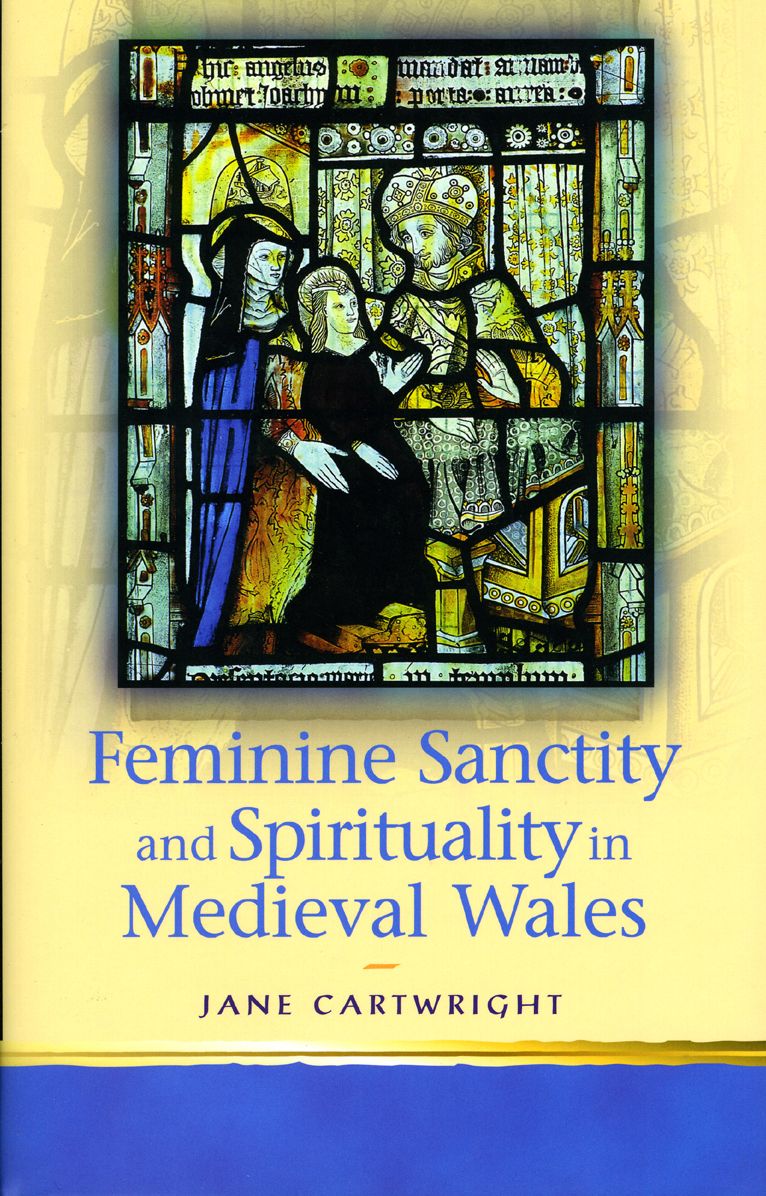 Feminine Sanctity in Medieval Wales