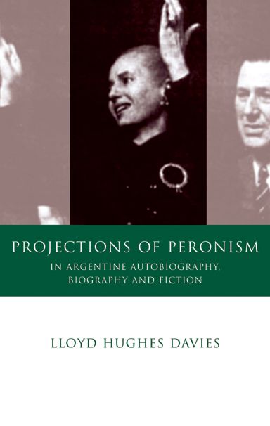 Projections Peronism Argentine Autobiography