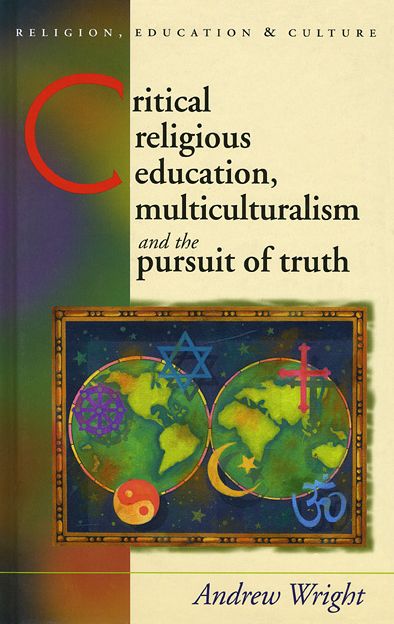 Critical Religious Education: Multiculturalism and the Pursuit of Truth