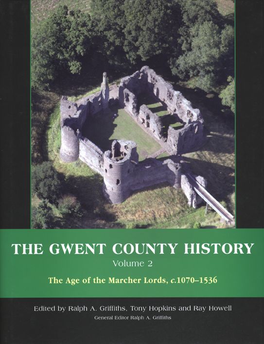 The Gwent County History, Volume 2: The Age of the Marcher Lords