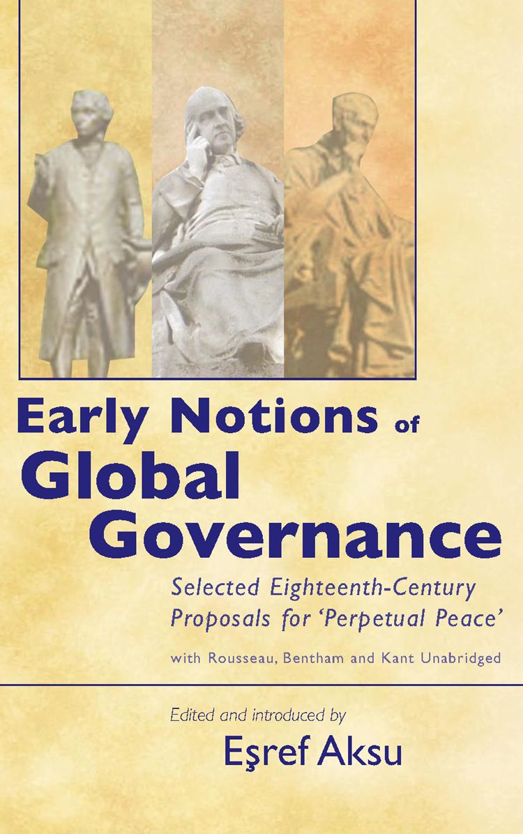 Global Governance and Proposals for Perpetual Peace: Kant, Rousseau, Bentham and Saint Pierre