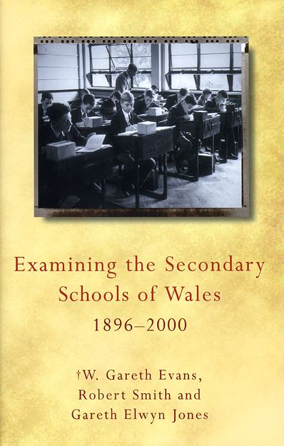 Examining the Secondary Schools of Wales, 1896-2000