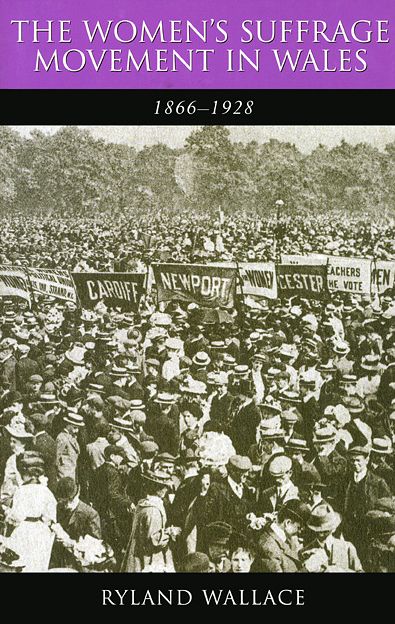 The Women's Suffrage Movement in Wales, 1866-1928