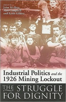 Industrial Politics and the 1926 Mining Lockout: The Struggle for Dignity