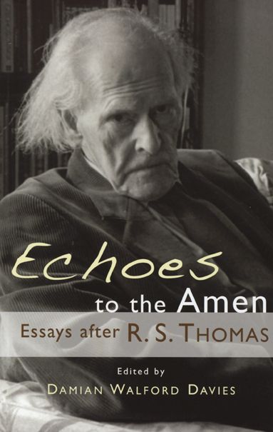 Echoes to the Amen: Essays After R.S. Thomas