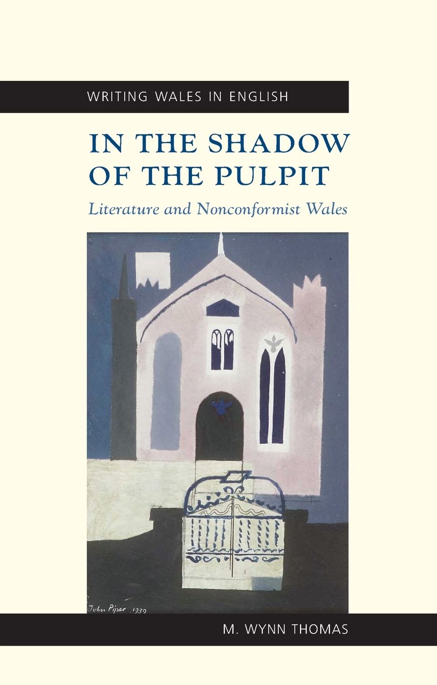 In The Shadow Of The Pulpit: Literature And Nonconformist Wales