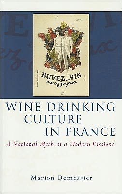 Wine Drinking Culture In France: A National Myth Or A Modern Passion?