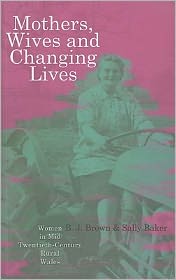 Mothers, Wives and Changing Lives: Women in Mid-Twentieth-Century Rural Wales