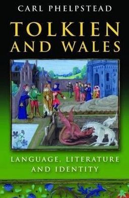 Tolkien and Wales: Language, Literature and Identity