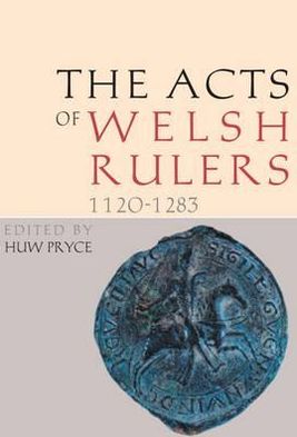 Acts of the Welsh Rulers, 1120-1283