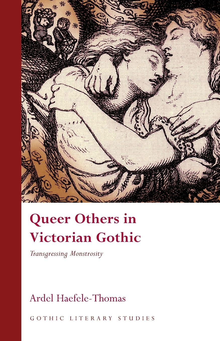Queer Others in Victorian Gothic: Transgressing Monstrosity
