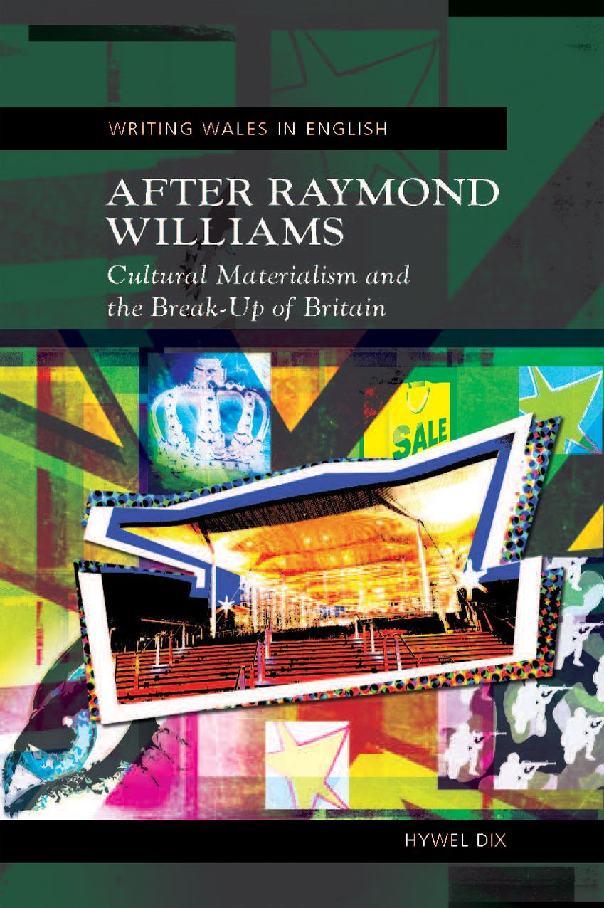 After Raymond Williams: Cultural Materialism and the Break-Up of Britain