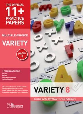 11+ Practice Papers, Variety Pack 8 (Multiple Choice): English Test 8, Maths Test 8, Nvr Test 8, VR Test 8