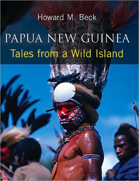 Papua New Guinea: Tales from a Wild Island