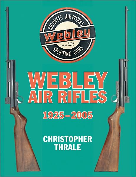 Webley Air Rifles 1925-2005