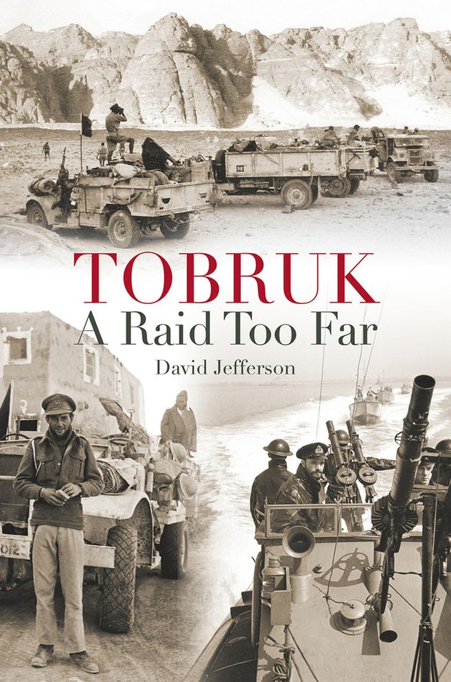 Tobruk: A Raid Too Far