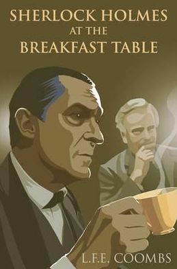 Sherlock Holmes at the Breakfast Table. L.F.E. Coombs