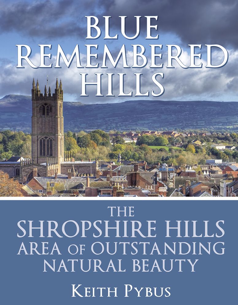 Blue Remembered Hills: The Shropshire Hills Area of Outstanding Natural Beauty
