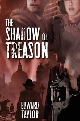 The Shadow of Treason. Edward Taylor