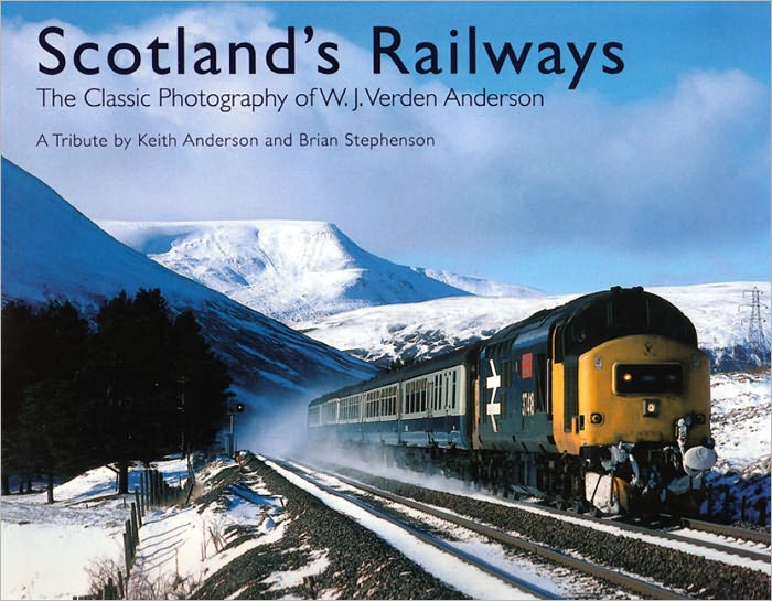 Scotland's Railways: The Classic Photography of W.J. Verden Anderson