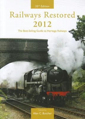 Railways Restored 2012: The Best-Selling Guide to Heritage Railways