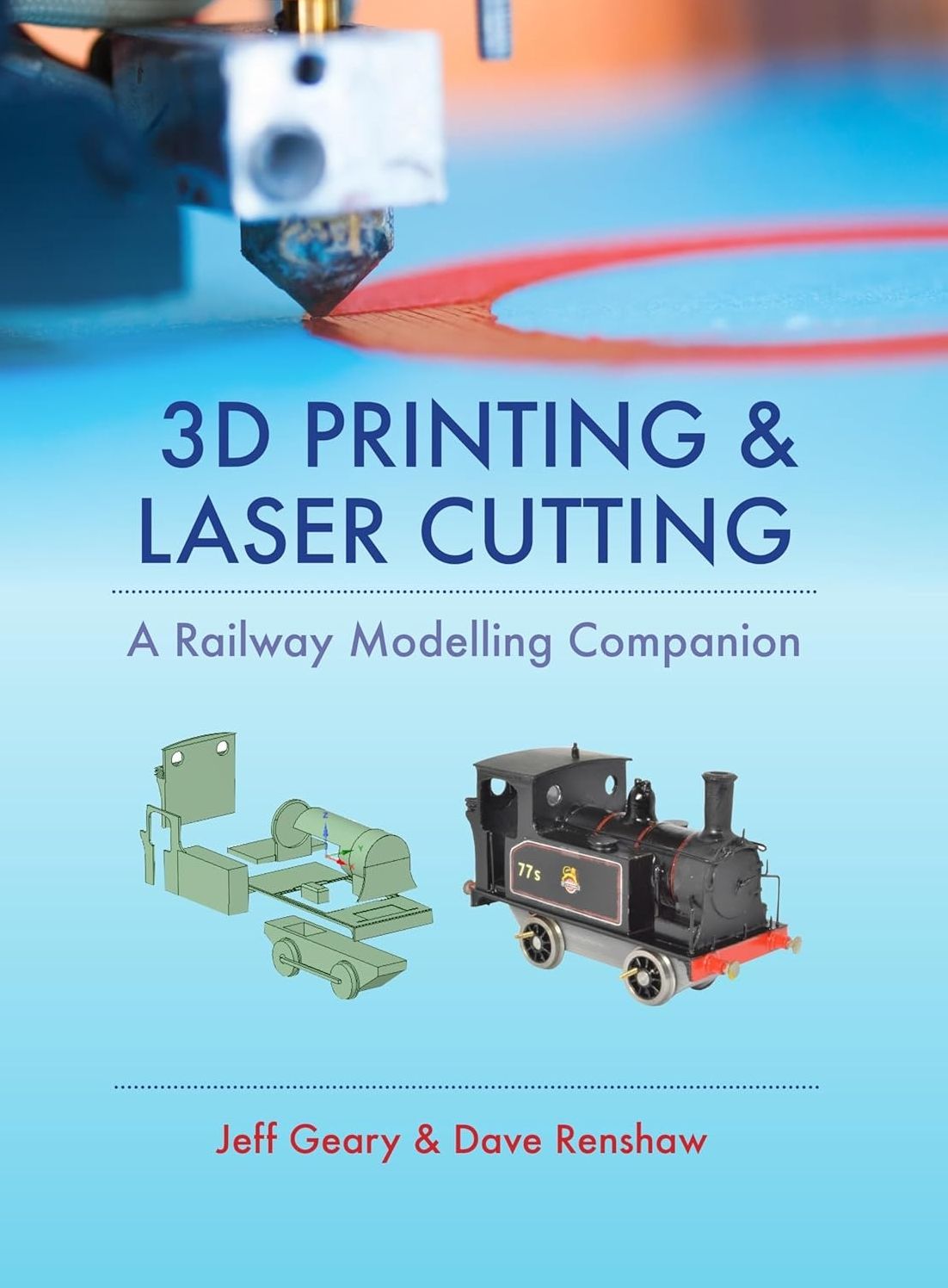 3D Printing & Laser Cutting: A Railway Modelling Companion