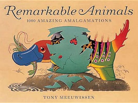 Remarkable Animals: 1,000 Amazing Amalgamations