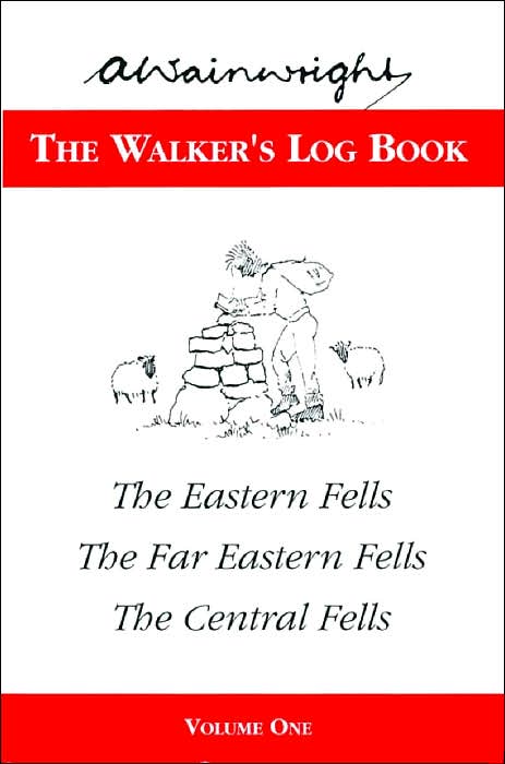 Walker's Log Book: The Eastern Fells, the Far Eastern Fells, the Central Fells: Volume One