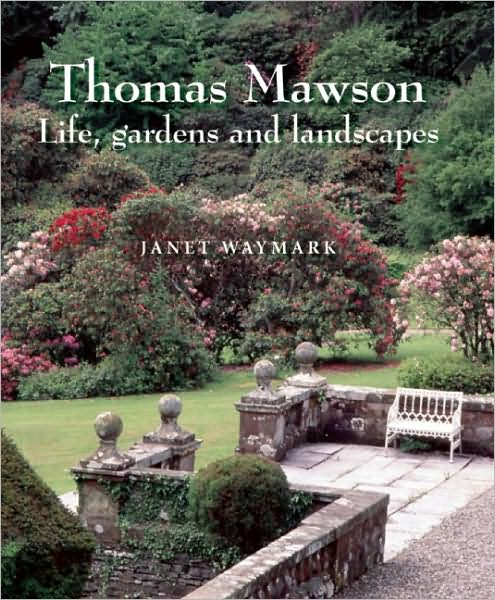 Thomas Mawson: Life, gardens and landscapes