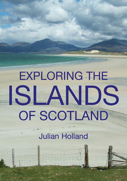 Exploring the Islands of Scotland: The Ultimate Practical Guide