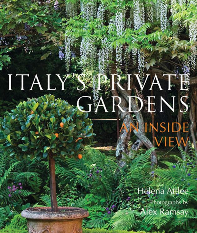 Italy's Private Gardens: An Inside View