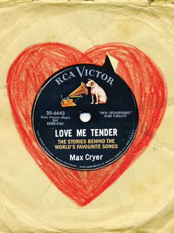 Love Me Tender: The Stories Behind the World's Best-loved Songs