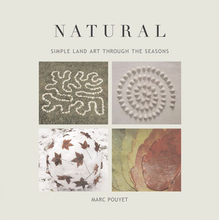 Natural: Simple Land Art through the Seasons