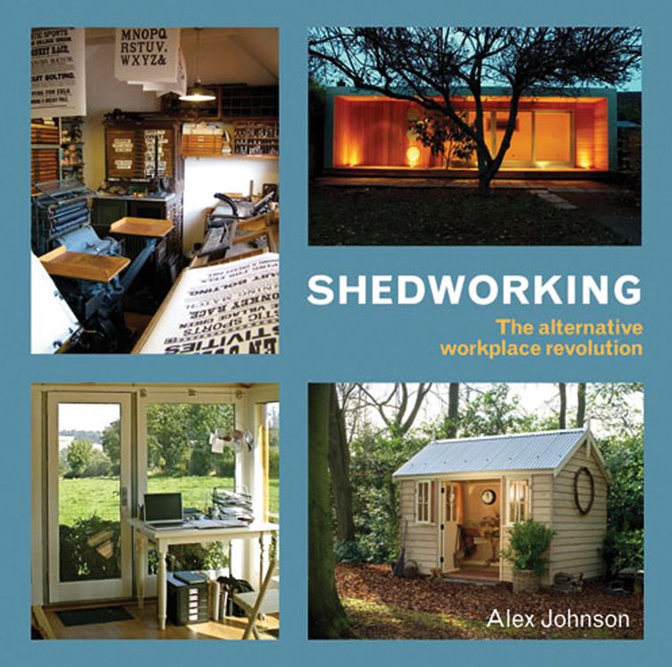 Shedworking: The Alternative Workplace Revolution