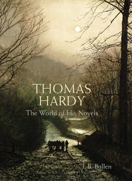Thomas Hardy: The World of his Novels