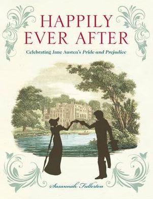 Happily Ever After: Celebrating 200 Years of Pride and Prejudice